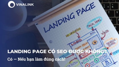 Landing Page có SEO được không? Có — Nếu bạn làm đúng cách!